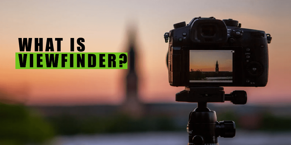 What is viewfinder?